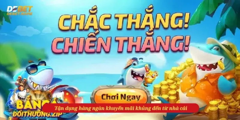 Tận dụng hàng ngàn khuyến mãi khủng đến từ nhà cái