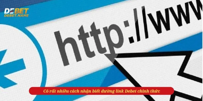 Có rất nhiều cách nhận biết đường link Debet chính thức