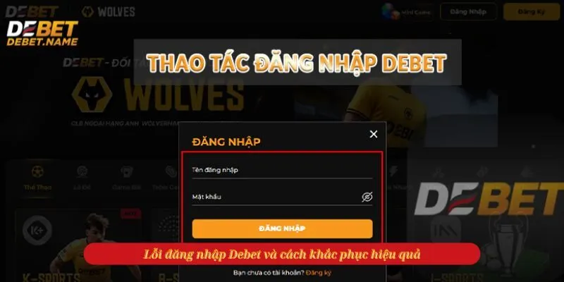 Lỗi đăng nhập Debet và cách khắc phục hiệu quả