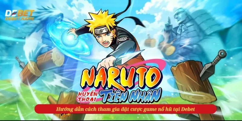 Hướng dẫn cách tham gia đặt cược game nổ hũ tại Debet