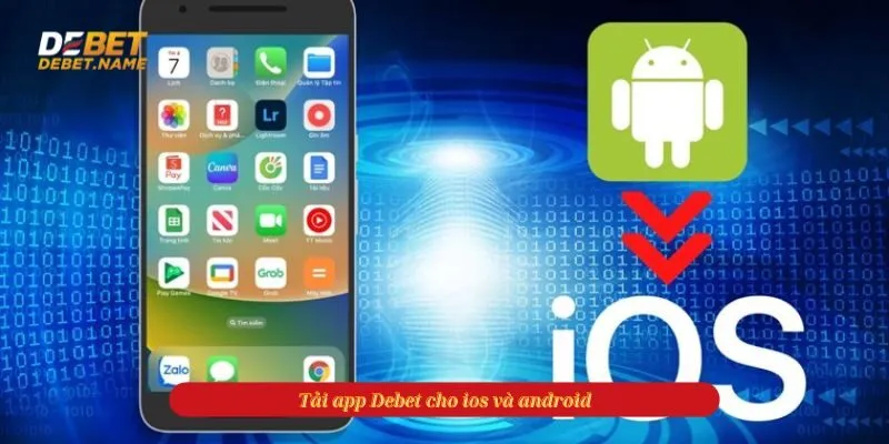 Tải App Debet Cho iOS Và Android - Hướng Dẫn Chi Tiết